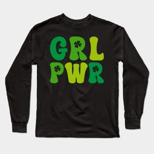 Grl Pwr Positive Slogan Funny Irish Saint Patrick's Day Long Sleeve T-Shirt